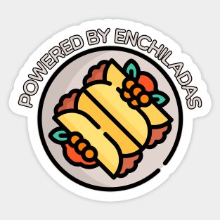 Powered by Enchiladas Sticker